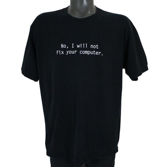 Vintage Y2K Funny Computer Geek No I Will Not Fix Your Computer Black T-Shirt XL - Picture 1 of 4